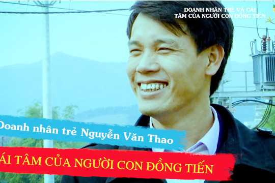 Doanh nhân Nguyễn Văn Thao – Cái tâm của người con Đồng Tiến, Lục Nam, Bắc Giang