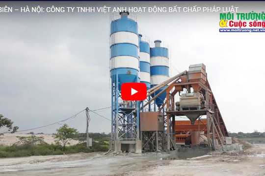 Bài 4: “Quận Long Biên sẽ xử lý nghiêm lãnh đạo phường Giang Biên nếu các bến bãi, trạm bê tông Việt Anh tiếp tục hoạt động”