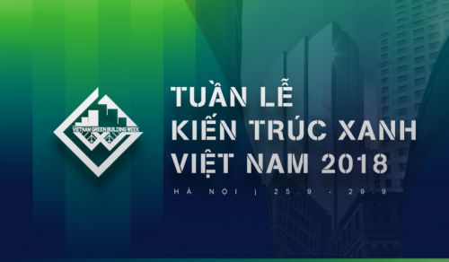 Tuần lễ Kiến trúc Xanh Việt Nam 2018 hướng tới môi trường xanh