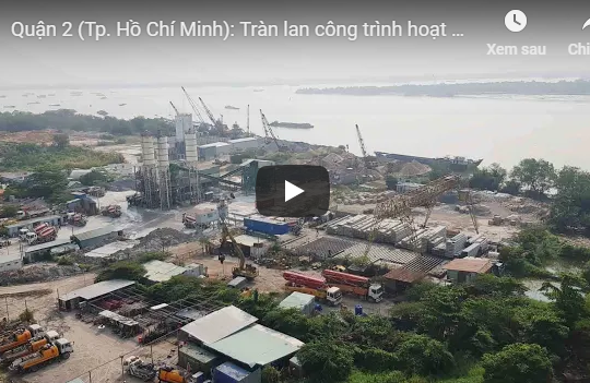 Quận 2 (Tp. Hồ Chí Minh): Tràn lan công trình hoạt động trái phép, gây ô nhiễm môi trường