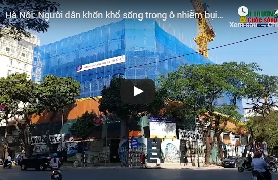 Hà Nội: Người dân khốn khổ sống trong ô nhiễm bụi và tiếng ồn từ Dự án 30A Lý Thường Kiệt