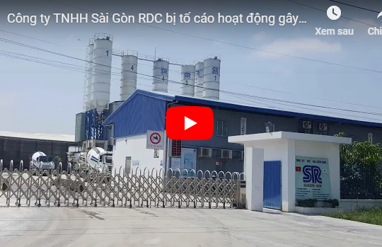 Công ty TNHH Sài Gòn RDC bị tố cáo hoạt động gây ô nhiễm môi trường
