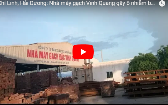 Tp. Chí Linh, Hải Dương: Nhà máy gạch Vinh Quang gây ô nhiễm bức tử người dân