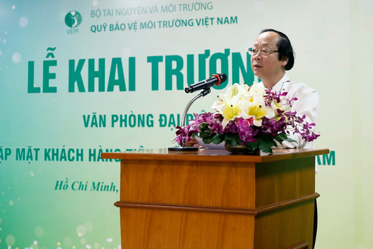 Khai trương Văn phòng Đại diện Quỹ Bảo vệ môi trường Việt Nam tại phía Nam