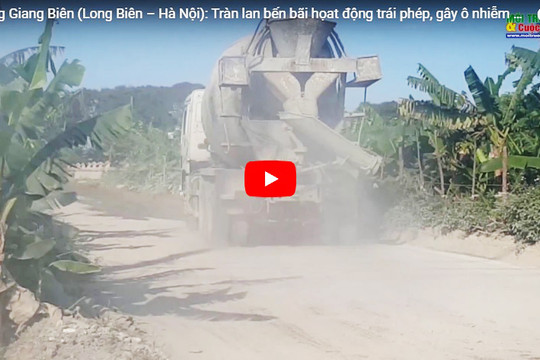 Phường Giang Biên (Long Biên – Hà Nội): Tràn lan bến bãi họat động trái phép, gây ô nhiễm môi trường