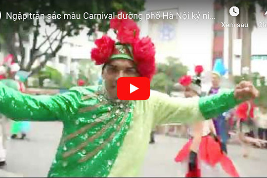 Ngập tràn sắc màu Carnival đường phố Hà Nội kỷ niệm “20 năm Thành phố Vì hòa bình”