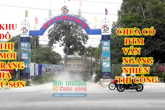 Thị xã Từ Sơn (Bắc Ninh): Dự án khu đô thị mới Trang Hạ chưa có ĐTM vẫn ngang nhiên thi công