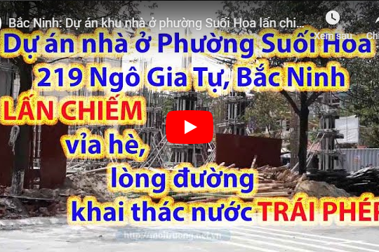 Bắc Ninh: Dự án khu nhà ở phường Suối Hoa lấn chiếm lòng đường, vỉa hè, khai thác nước trái phép