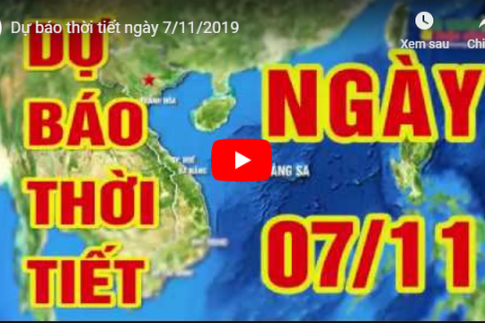 Dự báo thời tiết ngày 7/11/2019