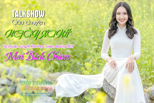 Talkshow “Câu chuyện ngày xanh”: Trò chuyện cùng Nhà báo Mai Bích Châm – Á khôi 2 Press Green Beauty 2019