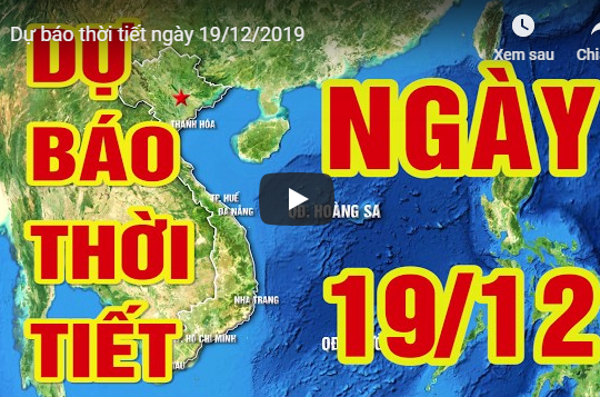 Dự báo thời tiết ngày 19/12/2019