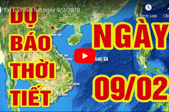 Dự báo thời tiết ngày 9/2/2020