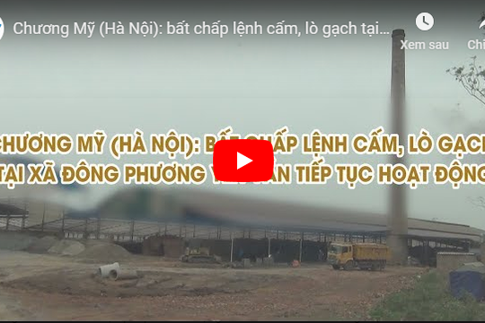 Chương Mỹ (Hà Nội): Lò gạch tại xã Đông Phương Yên vẫn tiếp tục hoạt động
