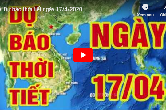 Dự báo thời tiết ngày 17/4/2020