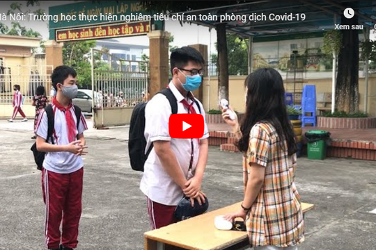 [VIDEO] Hà Nội: Trường học thực hiện nghiêm tiêu chí an toàn phòng dịch Covid-19