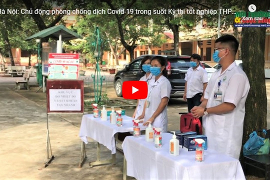 Hà Nội: Chủ động phòng chống dịch Covid-19 trong suốt Kỳ thi tốt nghiệp THPT Quốc gia 2020