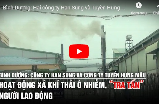 Bình Dương: Hai công ty Han Sung và Tuyền Hưng Mậu xả khí thải ô nhiễm, “tra tấn” người lao động