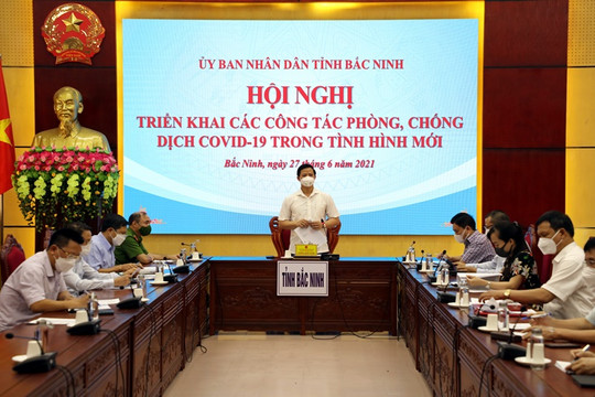 Bắc Ninh: Tăng cường công tác phòng, chống dịch Covid-19 trong tình hình mới