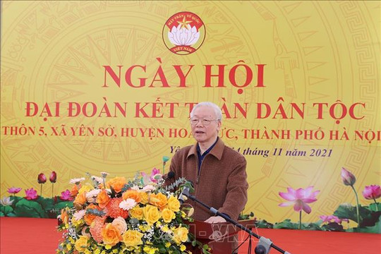 Toàn văn phát biểu của Tổng Bí thư Nguyễn Phú Trọng tại Ngày hội Đại đoàn kết toàn dân tộc