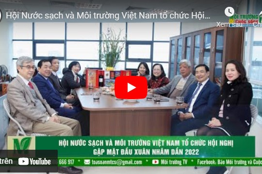 [VIDEO] Hội Nước sạch và Môi trường Việt Nam tổ chức Gặp mặt đầu Xuân Nhâm Dần 2022