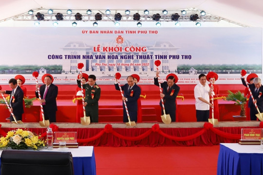 Phú Thọ: Chủ tịch nước Nguyễn Xuân Phúc dự lễ khởi công Nhà Văn hóa nghệ thuật tỉnh