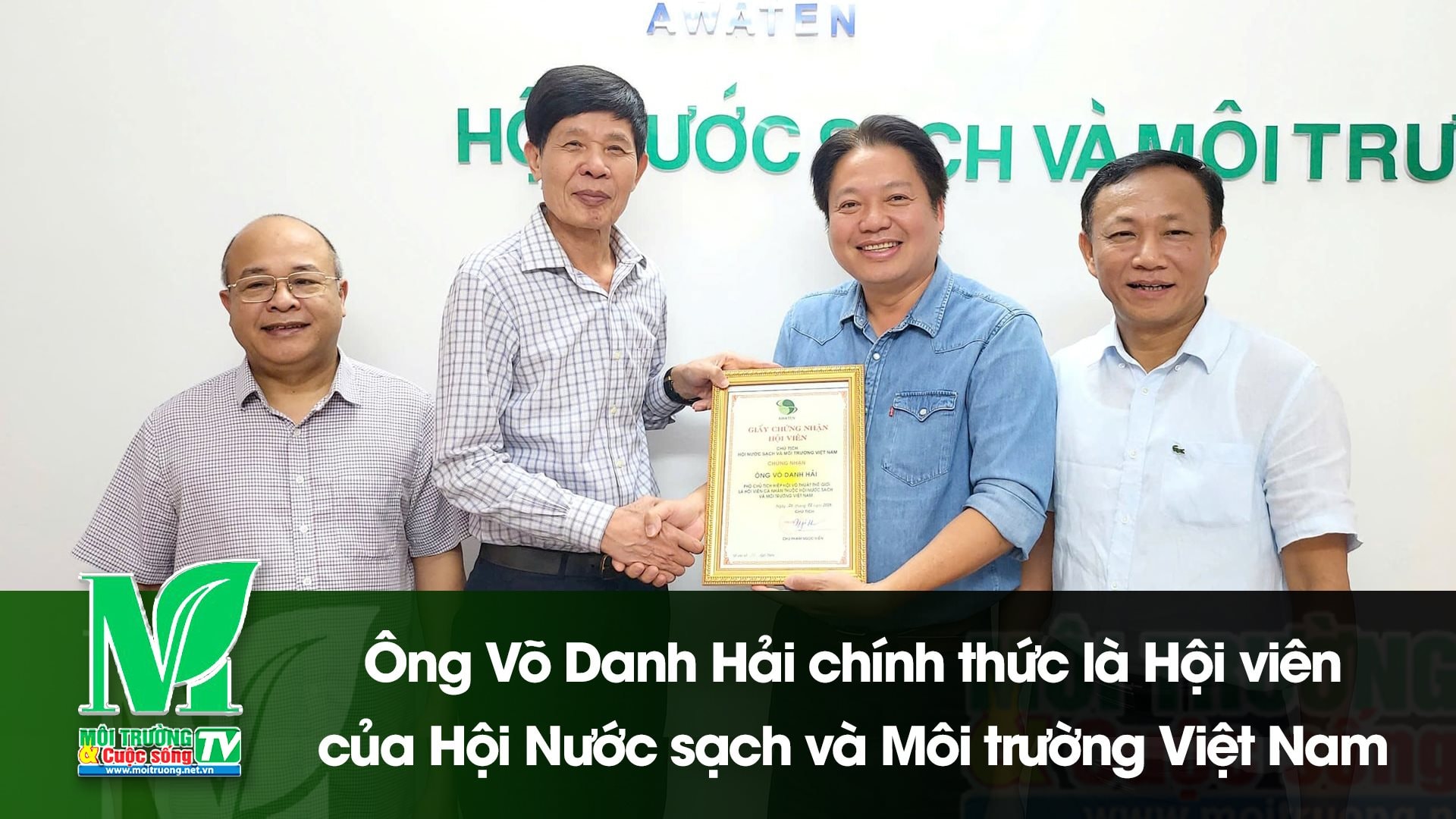 [VIDEO] Ông Võ Danh Hải chính thức là Hội viên của Hội Nước sạch và Môi trường Việt Nam 