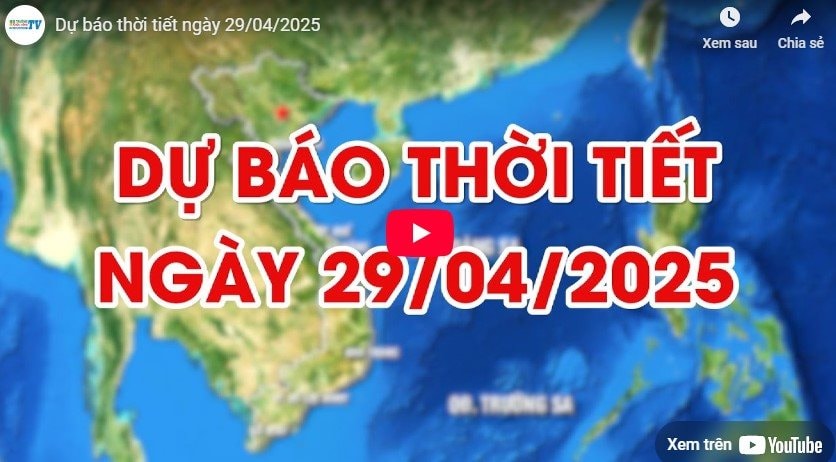 Dự báo thời tiết ngày 29/4/2025: Miền Bắc mưa giông 