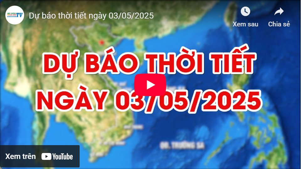 Dự báo thời tiết ngày 03/05/2025: Ngày nắng, chiều tối và đêm có mưa rào vài nơi 