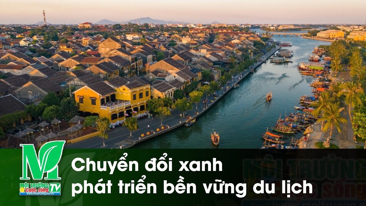 [VIDEO] Chuyển đổi xanh phát triển bền vững du lịch 