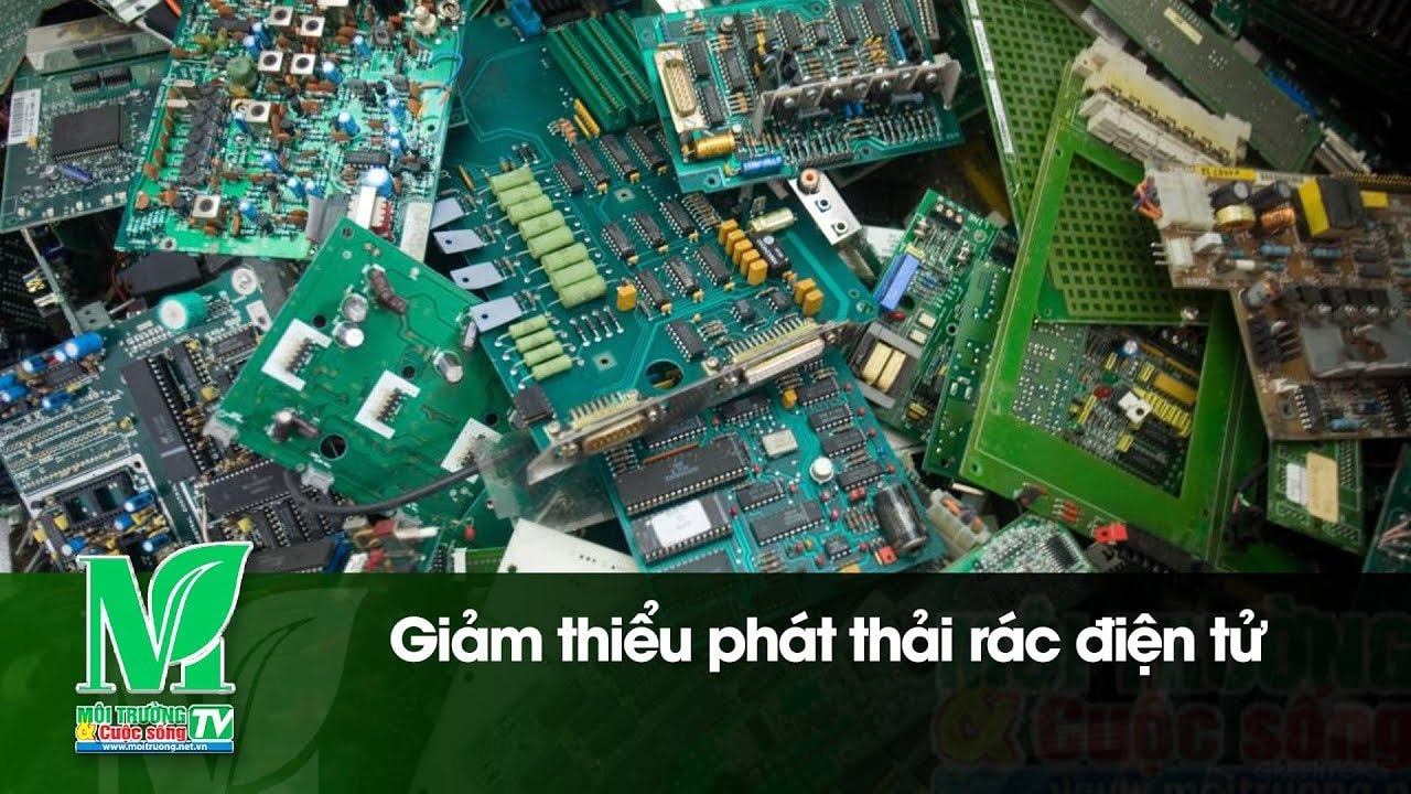 [VIDEO] Giảm thiểu phát thải rác điện tử 