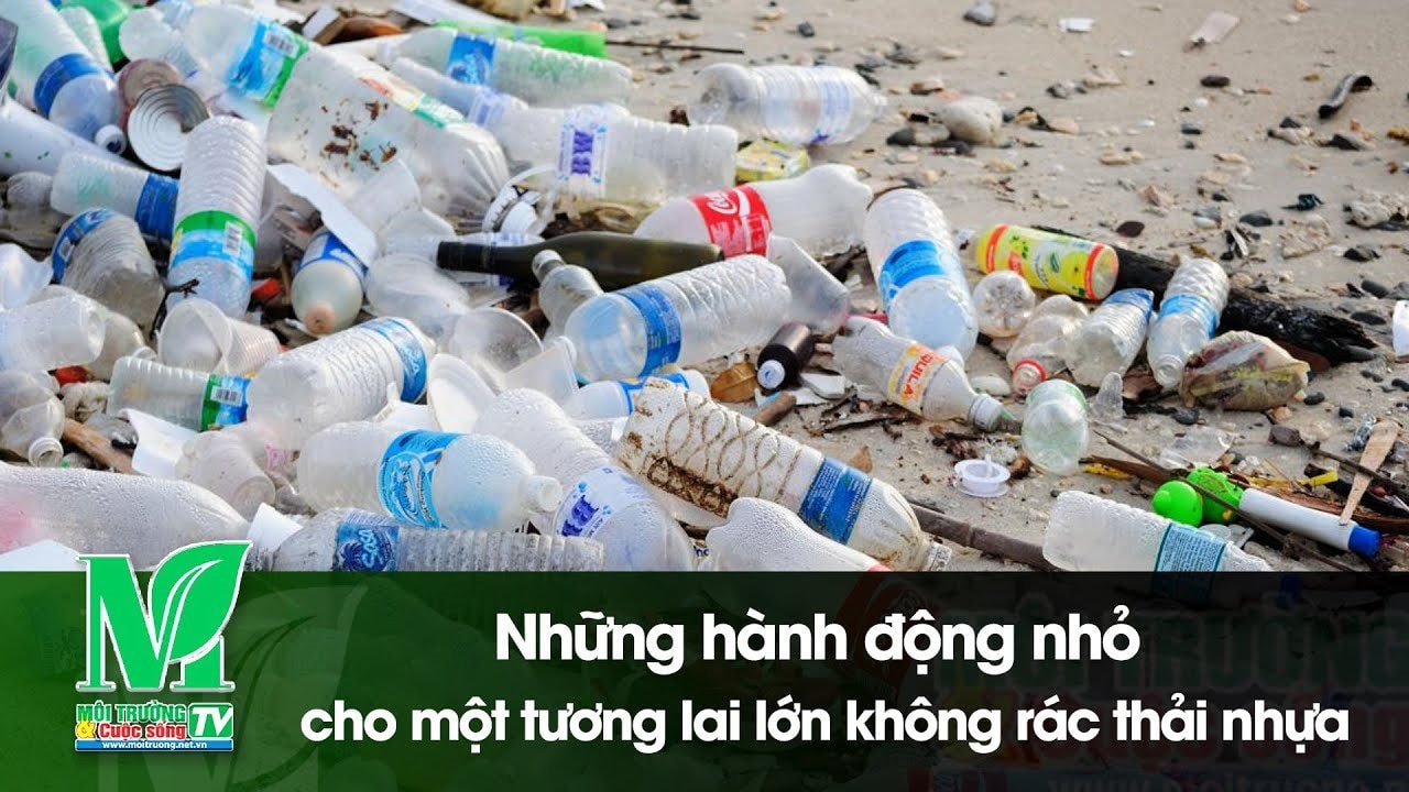 [VIDEO] Những hành động nhỏ cho một tương lai lớn không rác thải nhựa 