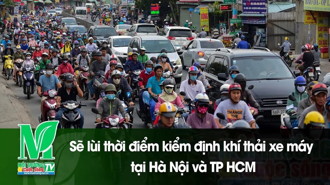 [VIDEO] Sẽ lùi thời điểm kiểm định khí thải xe máy tại Hà Nội và TP Hồ Chí Minh 