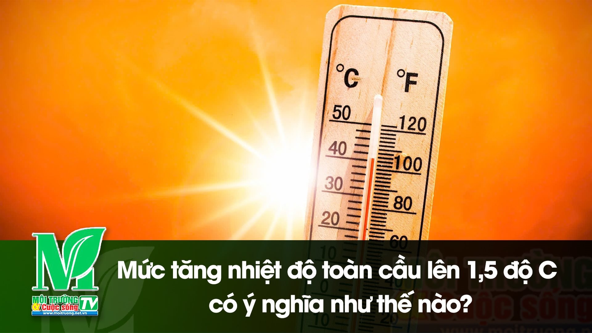 [VIDEO] Mức tăng nhiệt độ toàn cầu lên 1,5 độ C có ý nghĩa như thế nào? 