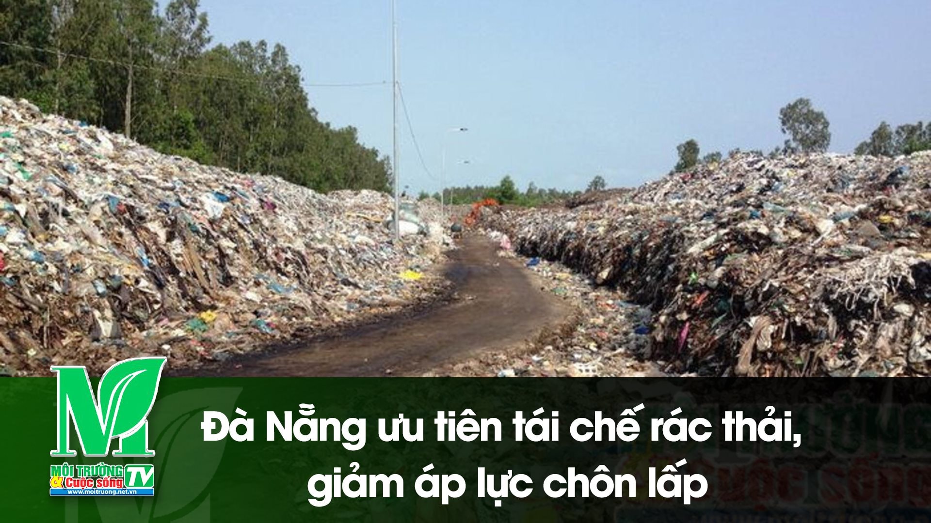 [VIDEO] Đà Nẵng ưu tiên tái chế rác thải, giảm áp lực chôn lấp 
