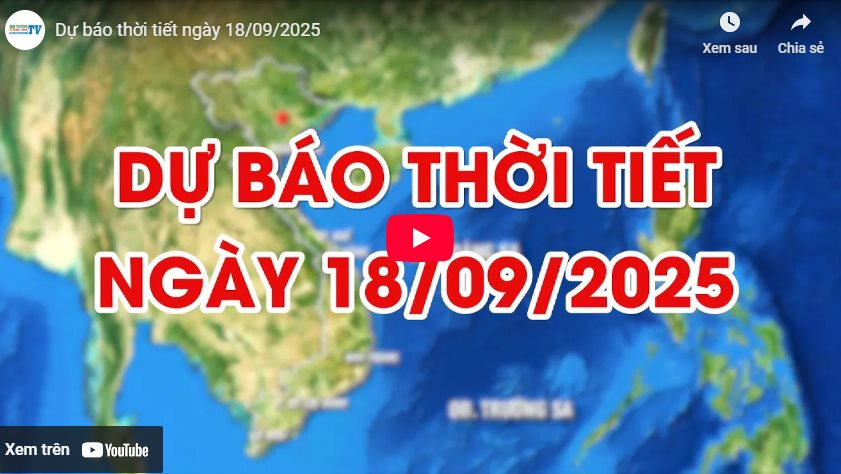 Dự báo thời tiết ngày 18/9/2025: Một số nơi có mưa 