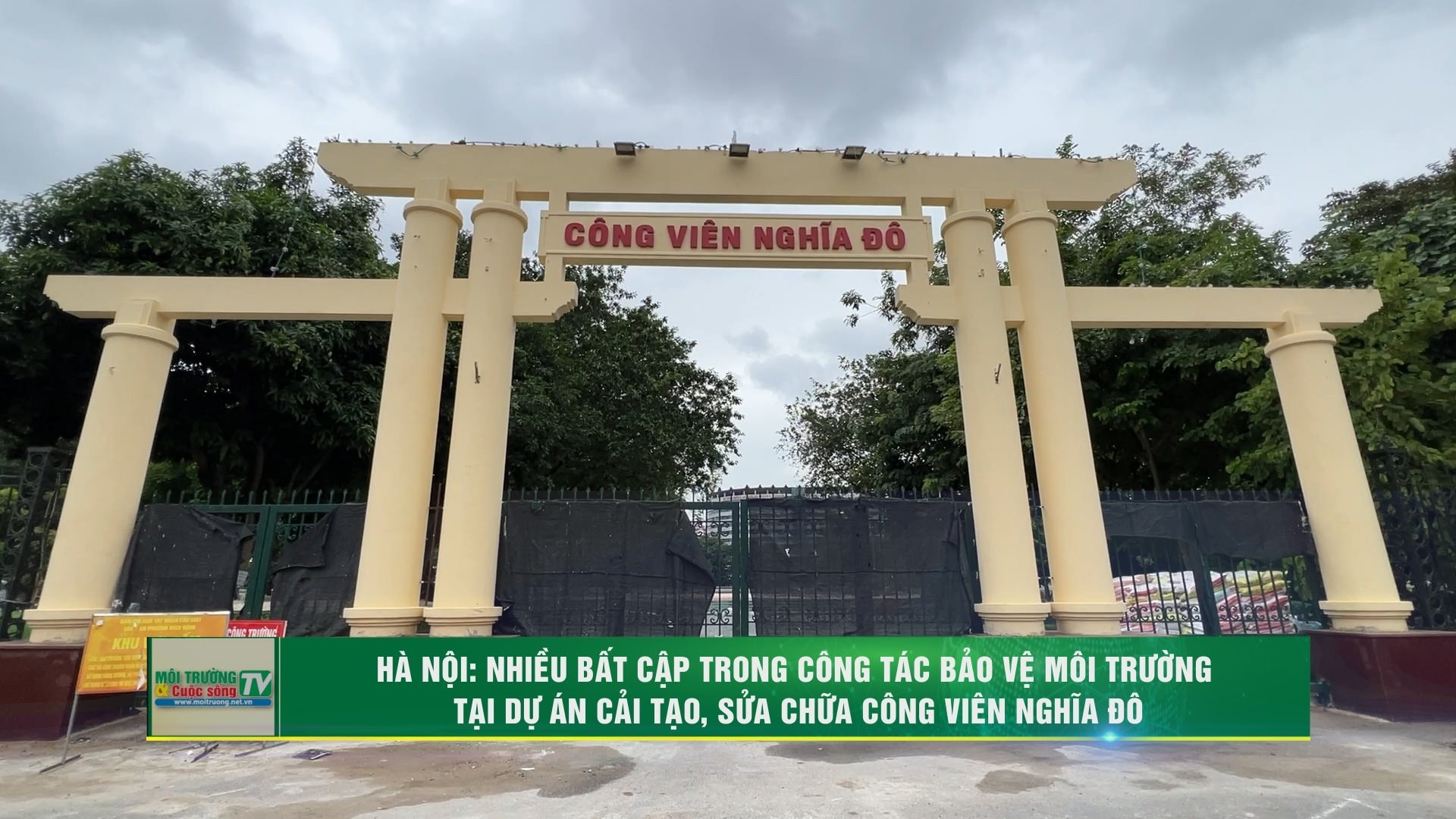 [VIDEO] Hà Nội: Nhiều bất cập trong công tác bảo vệ môi trường tại Dự án cải tạo sửa chữa Công viên Nghĩa Đô 