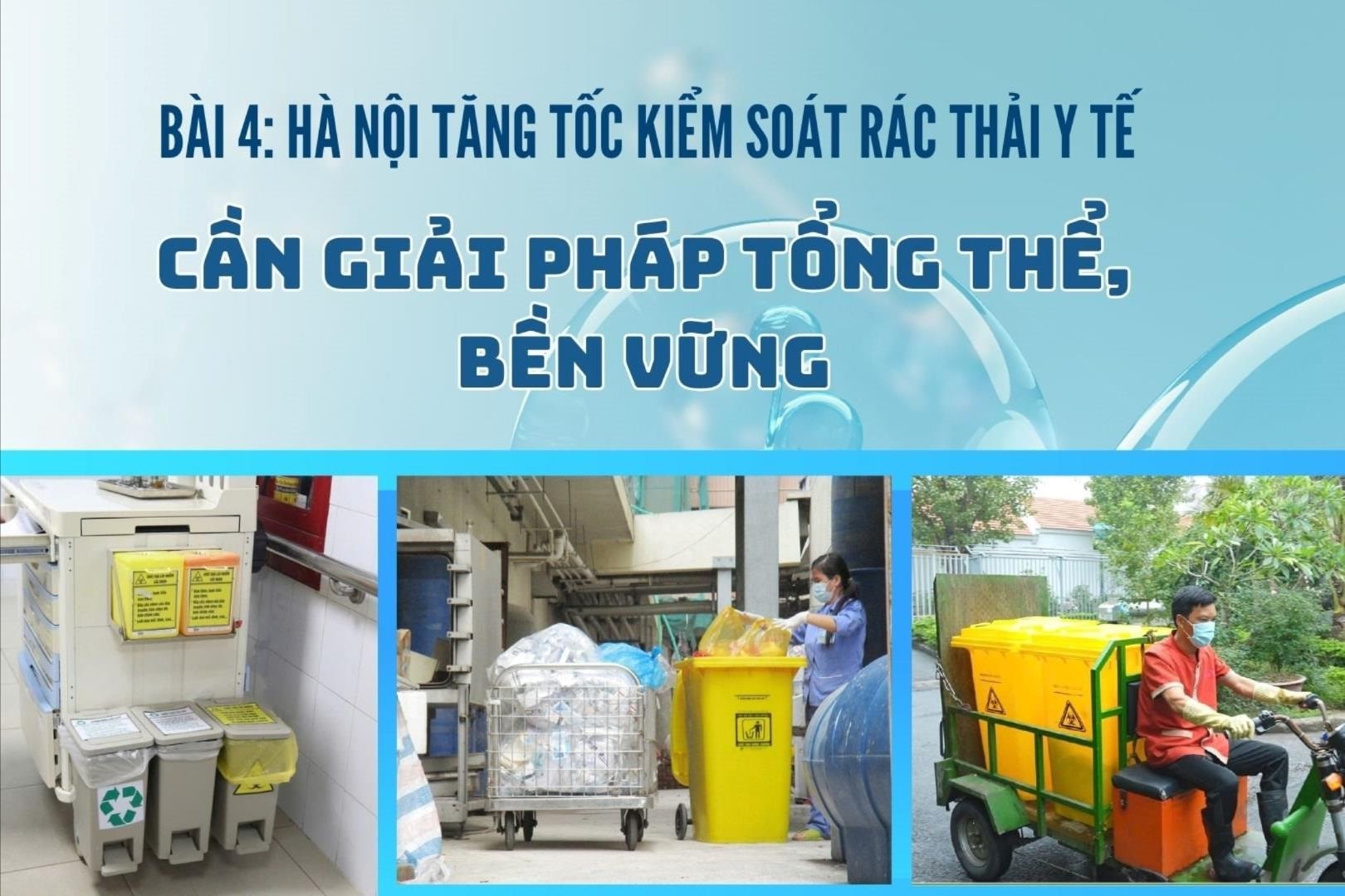 Bài 4: Hà Nội tăng tốc kiểm soát rác thải y tế – Cần giải pháp tổng thể, bền vững 