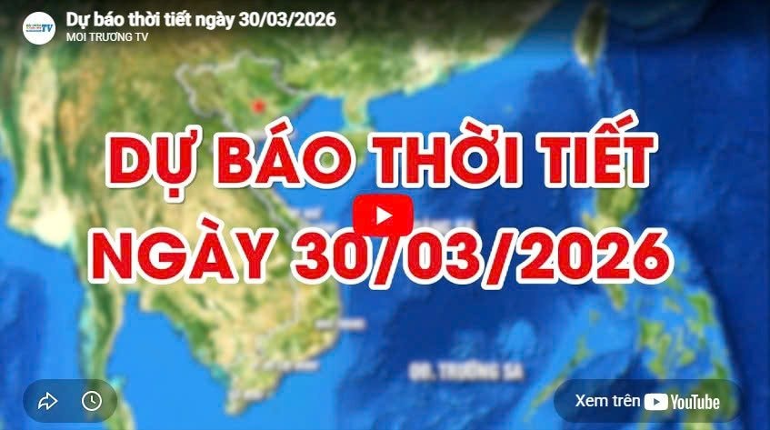 Dự báo thời tiết ngày 30/03/2026: Nhiều mây, có mưa rào vài nơi 