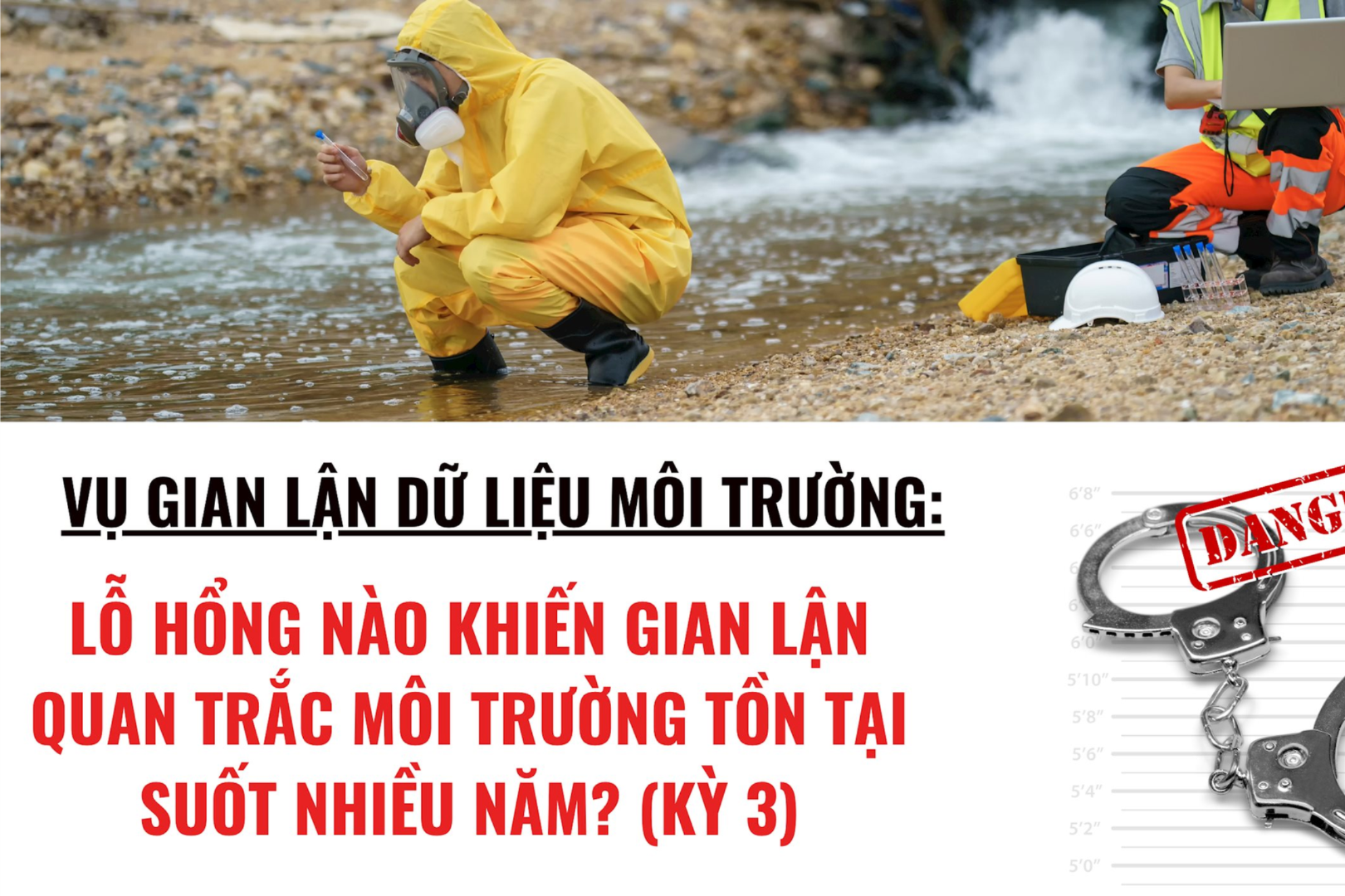 Vụ gian lận dữ liệu môi trường: Lỗ hổng nào khiến gian lận quan trắc môi trường tồn tại suốt nhiều năm? (Kỳ 3) 