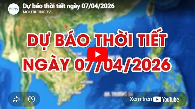 Dự báo thời tiết ngày 07/04/2026: Đêm không mưa, ngày nắng nóng 
