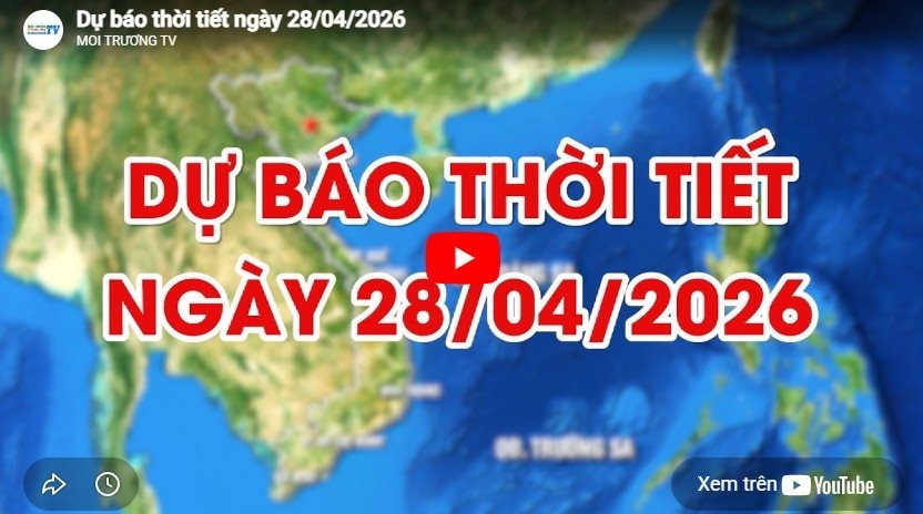 Dự báo thời tiết ngày 28/04/2026: Đêm có mưa, ngày nắng 