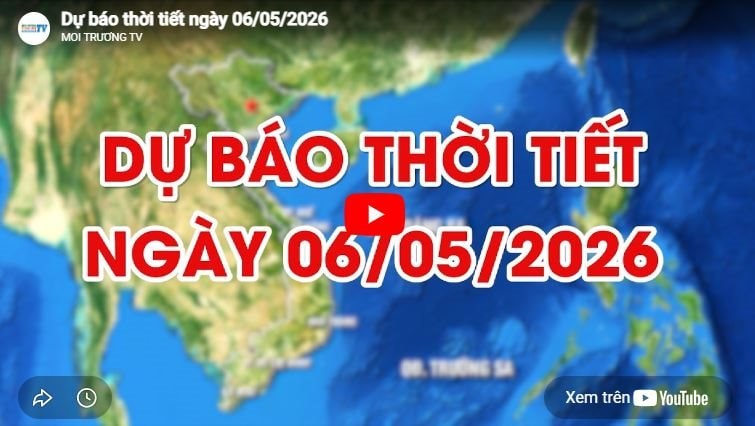 Dự báo thời tiết ngày 06/05/2026: Đêm không mưa, ngày nắng 