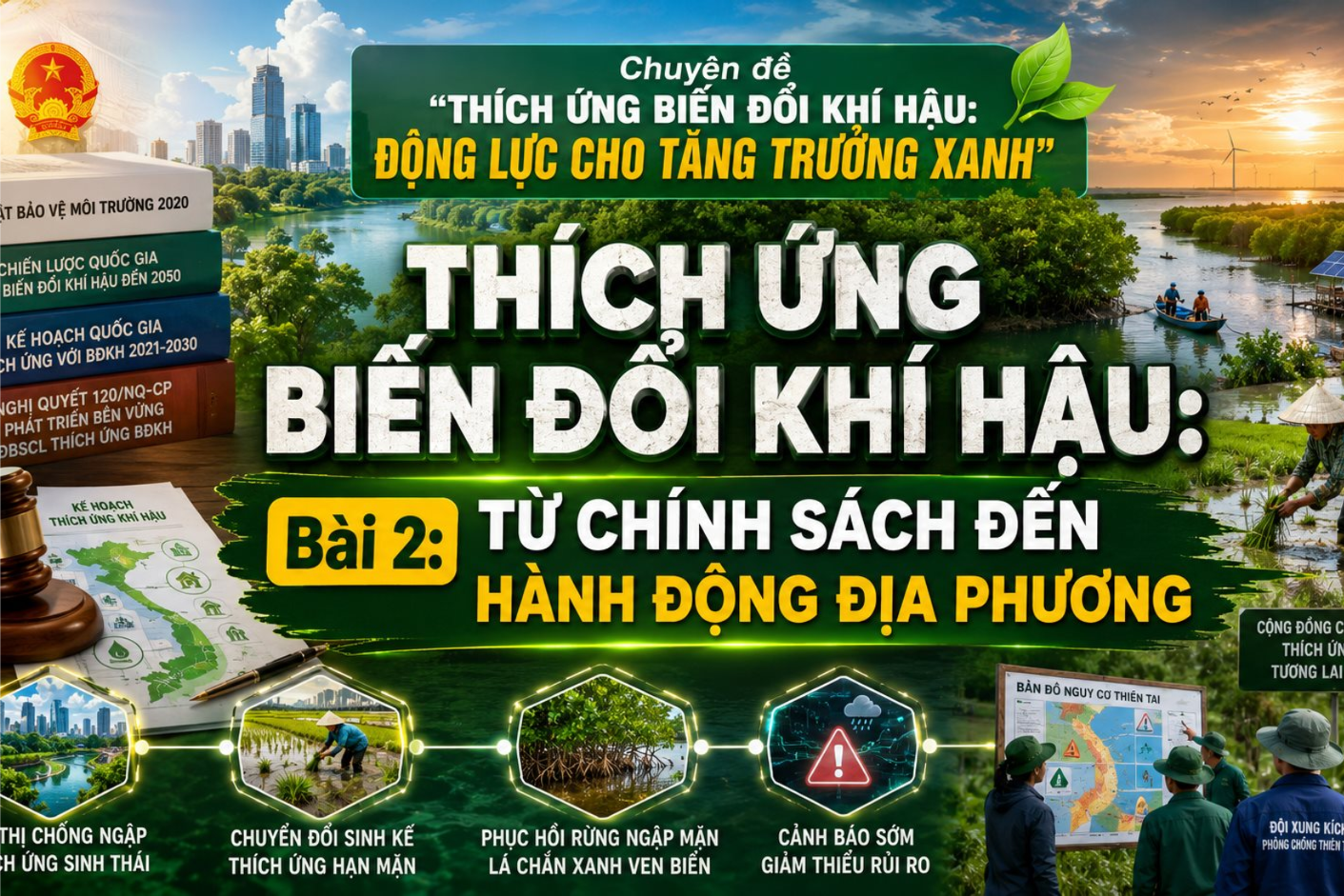 Thích ứng với biến đổi khí hậu: Động lực cho tăng trưởng xanh – Bài 2: Từ chính sách đến hành động địa phương 
