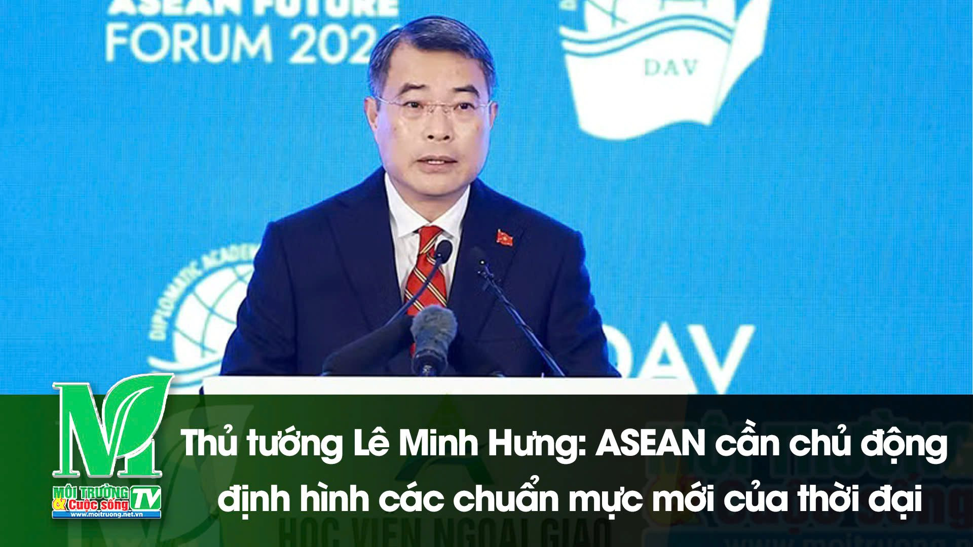 [VIDEO] Thủ tướng Lê Minh Hưng: ASEAN cần chủ động định hình các chuẩn mực mới của thời đại 