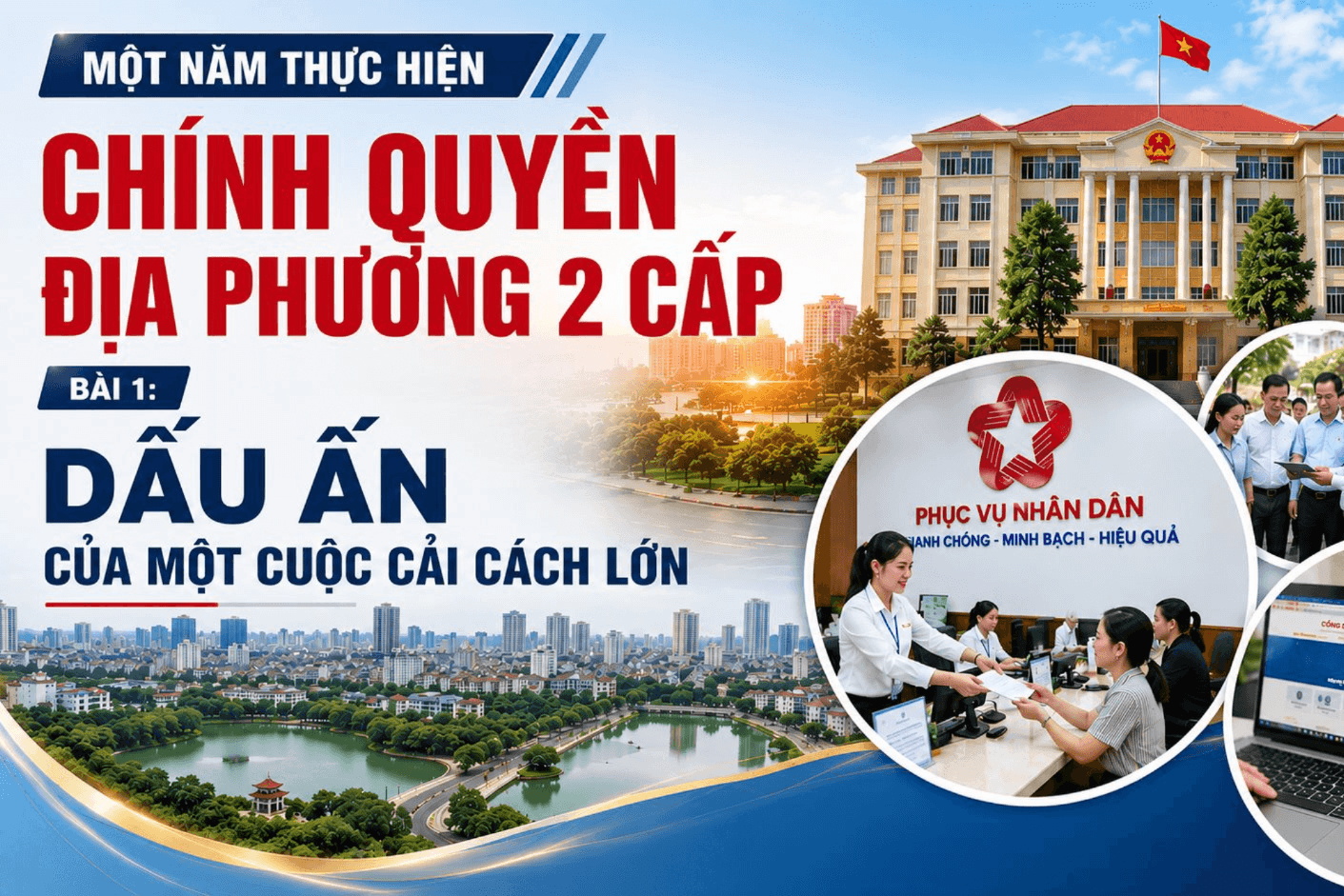 Một năm thực hiện chính quyền địa phương 2 cấp - Bài 1: Dấu ấn của một cuộc cải cách lớn 