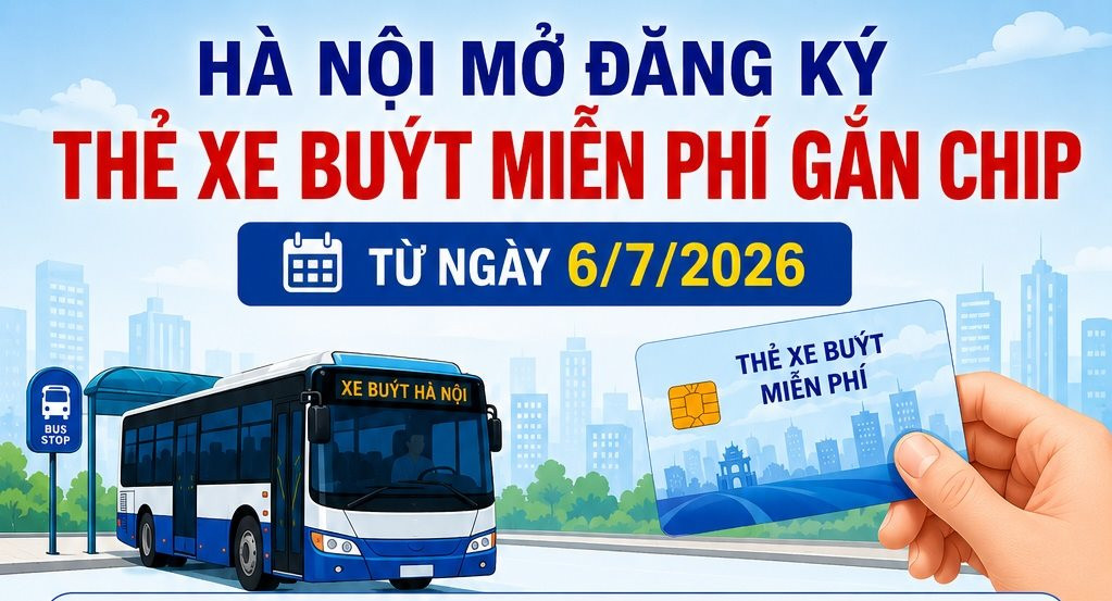 [Infographic] Hà Nội mở đăng ký thẻ xe buýt miễn phí gắn chip từ ngày 6/7/2026 