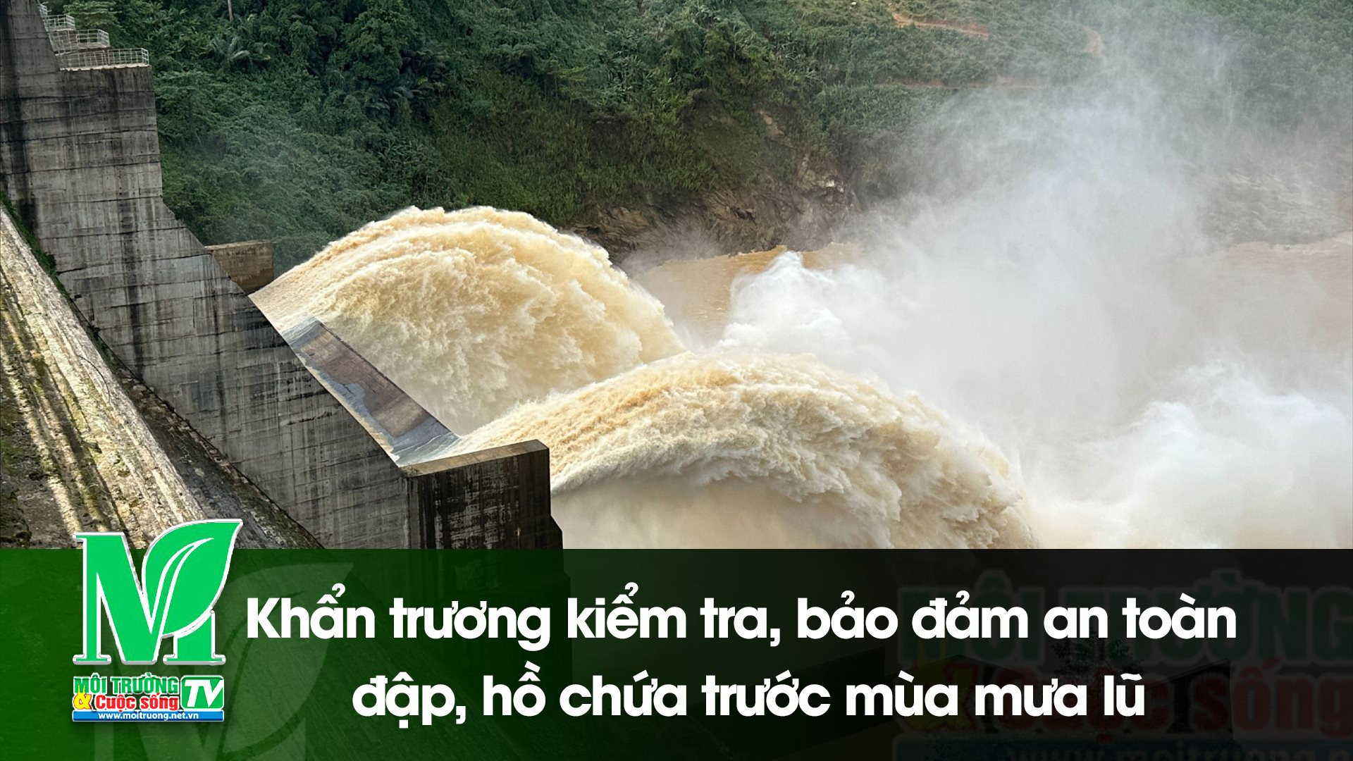 [VIDEO] Khẩn trương kiểm tra, bảo đảm an toàn đập, hồ chứa trước mùa mưa lũ 