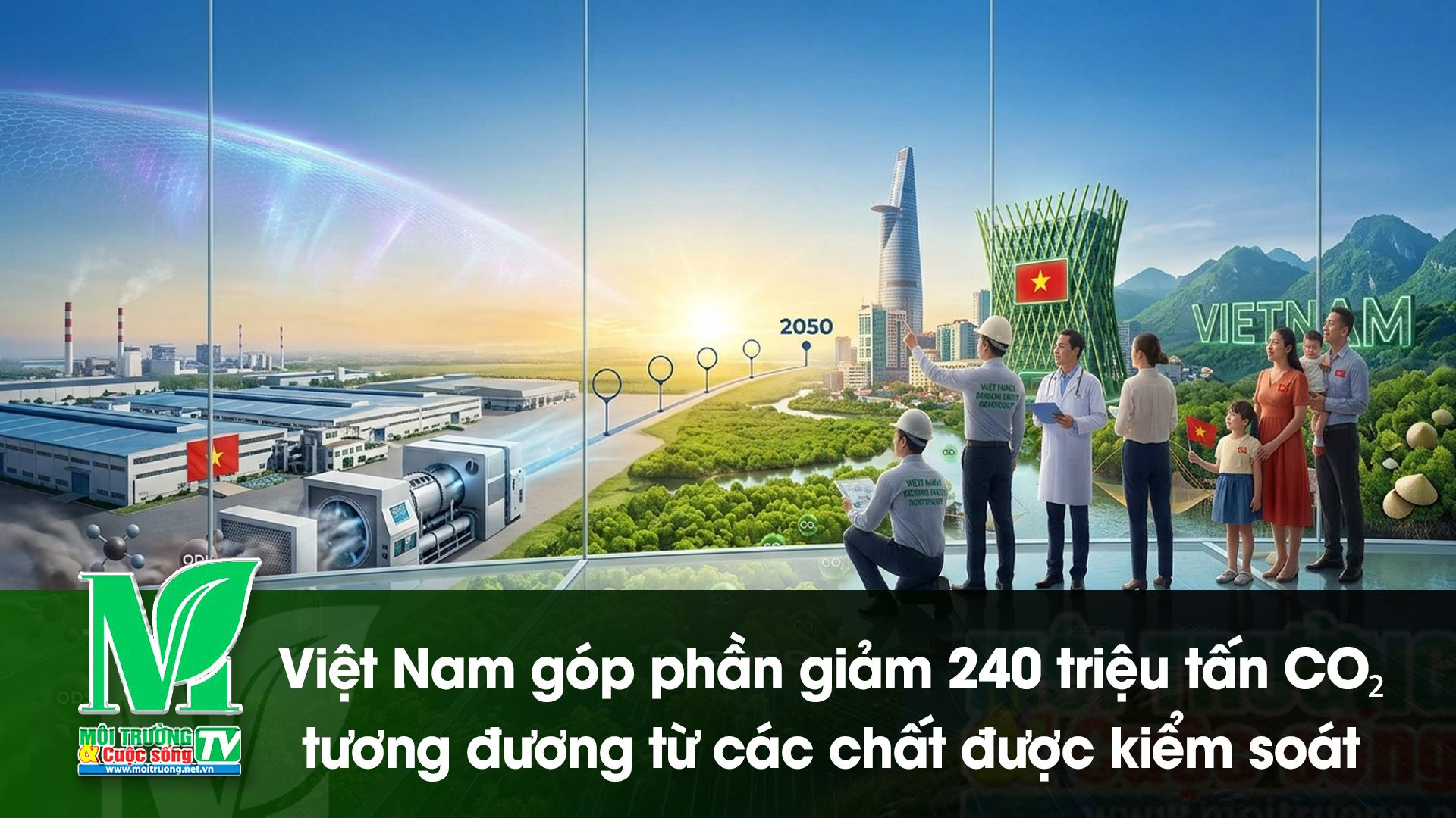 [VIDEO] Việt Nam giảm phát thải 240 triệu tấn CO2 tương đương 