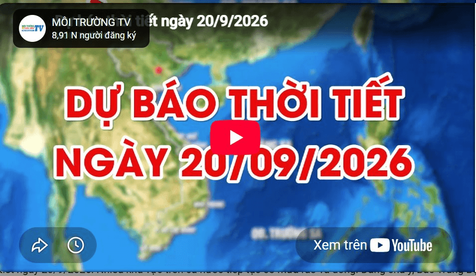 Dự báo thời tiết ngày 20/9/2026: Trời nhiều mây, nền nhiệt tăng cao sau những ngày mưa lớn 