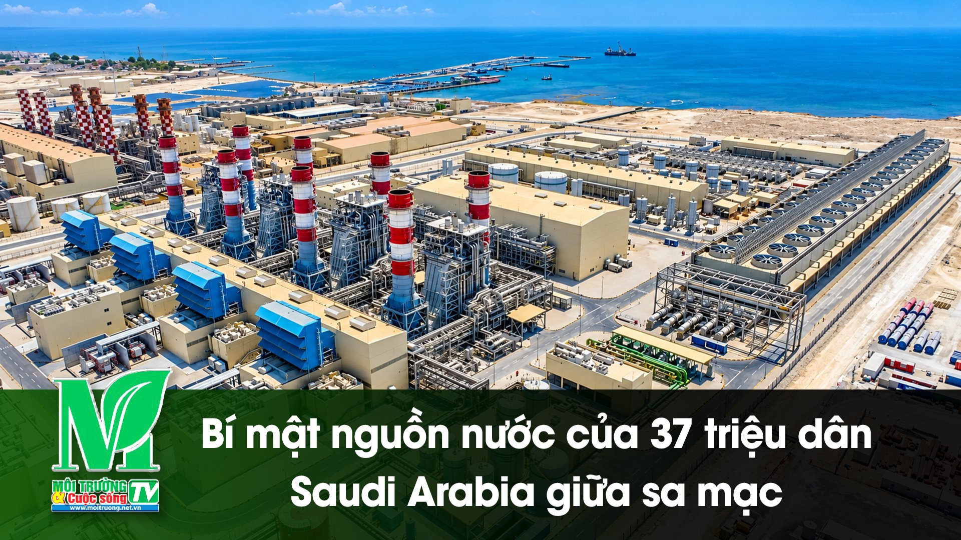 [VIDEO] Bí mật nguồn nước của 37 triệu dân Saudi Arabia giữa sa mạc 